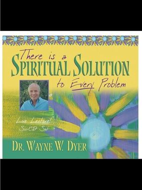 Dr. Wayne Dyer C.D’s There is a spiritual solution for every problem